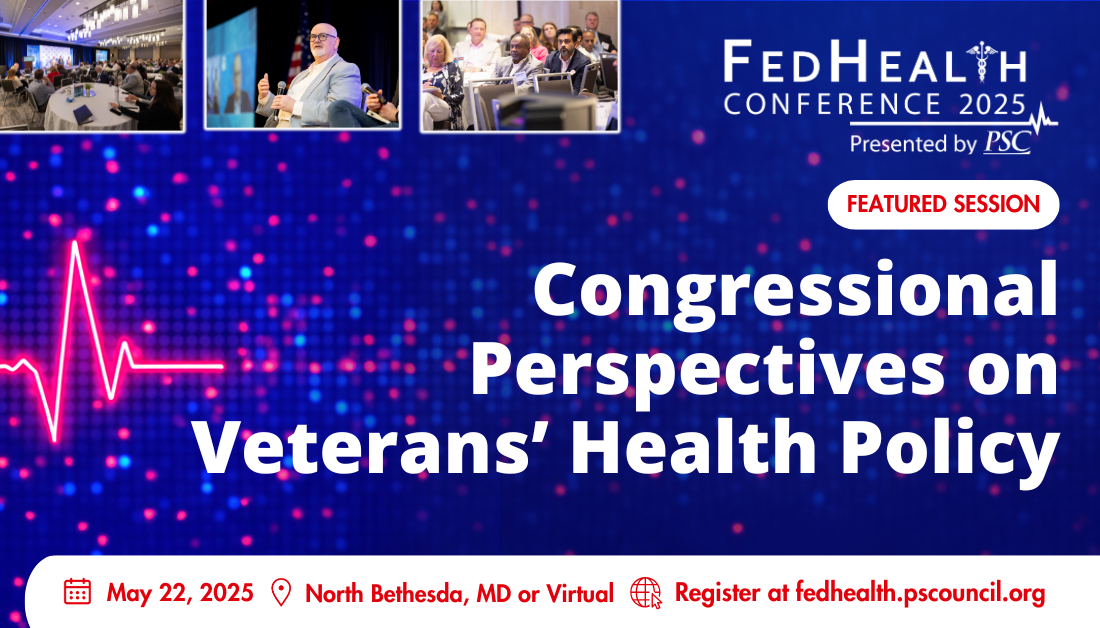 25 FedHealth - Congressional Perspectives on Veterans’ Health Policyt Session 25 FedHealth - Congressional Perspectives on Veterans’ Health Policyt Session